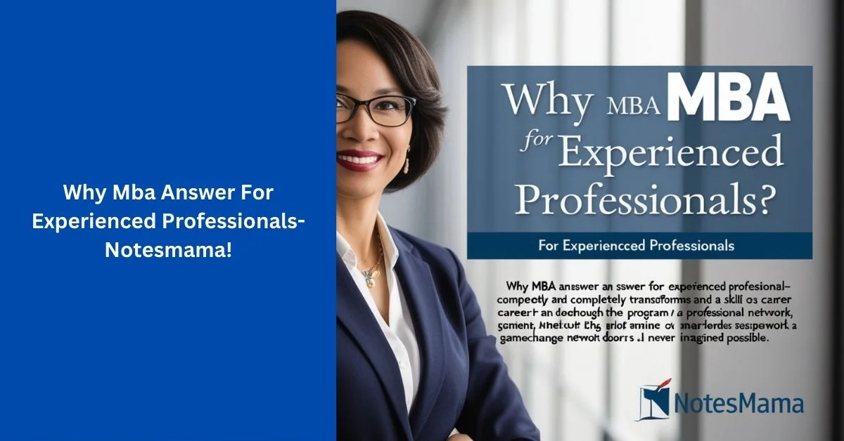 why mba answer for experienced professionals-notesmama